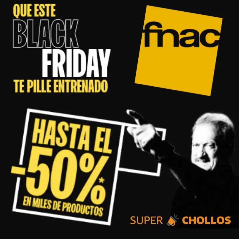 ¡Pre Black Friday Fnac! ¡Precios mínimos en casi TODO!