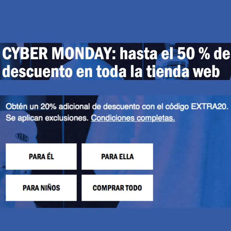 ¡Cyber Monday Vans! Hasta 50% de descuento + 20% EXTRA